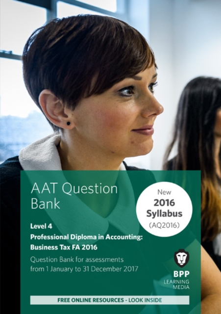 AAT Business Tax AQ2016 FA2016 : Question Bank, Paperback Book