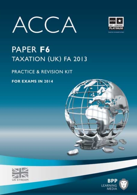 ACCA F6 Taxation FA2013 : Practice and Revision Kit, Paperback Book
