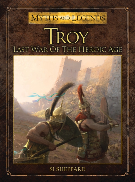 Troy : Last War of the Heroic Age, Paperback / softback Book