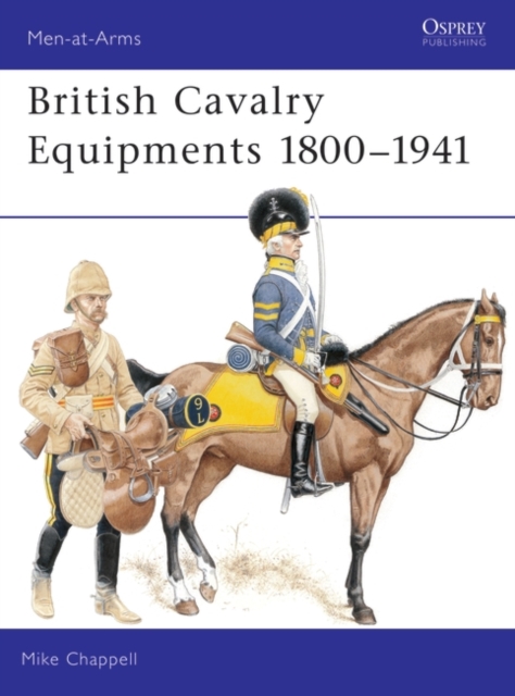 British Cavalry Equipments 1800–1941 : Revised Edition, PDF eBook