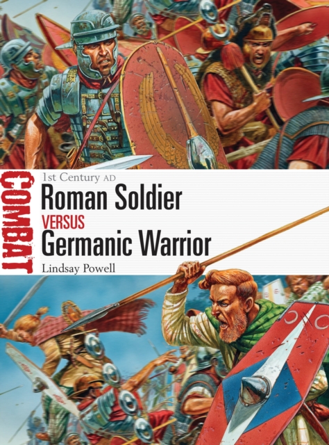 Roman Soldier vs Germanic Warrior : 1st Century AD, Paperback / softback Book