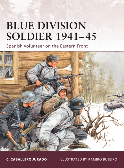 Blue Division Soldier 1941–45 : Spanish Volunteer on the Eastern Front, EPUB eBook