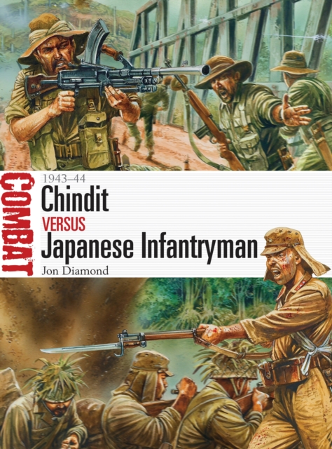 Chindit vs Japanese Infantryman : 1943–44, PDF eBook