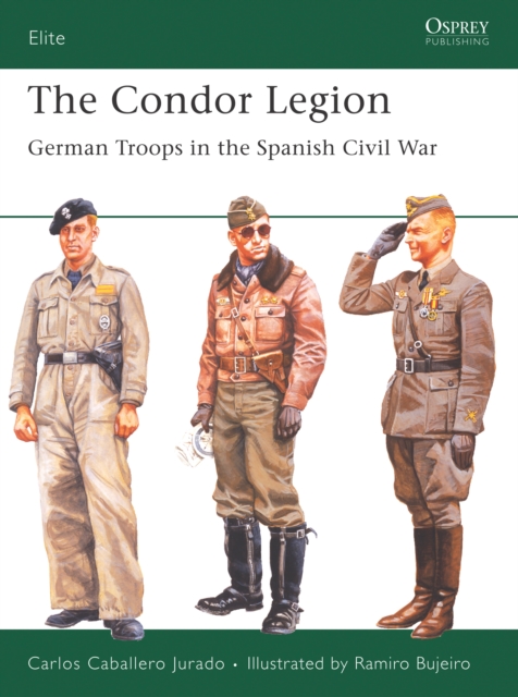 The Condor Legion : German Troops in the Spanish Civil War, PDF eBook