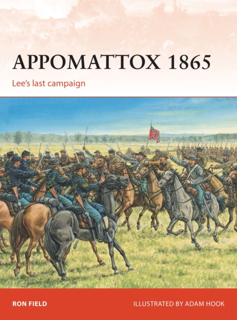 Appomattox 1865 : Lee’S Last Campaign, PDF eBook
