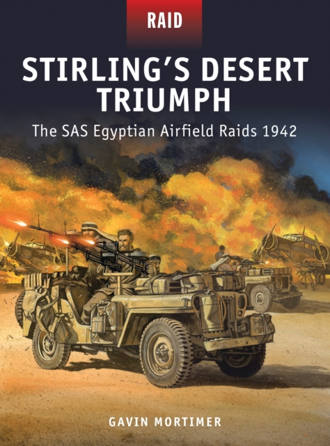 Stirling’s Desert Triumph : The SAS Egyptian Airfield Raids 1942, Paperback / softback Book