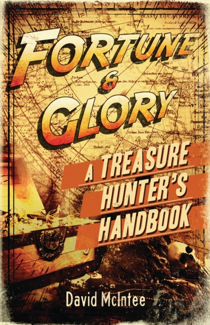 Fortune and Glory: A Treasure Hunter’s Handbook, PDF eBook