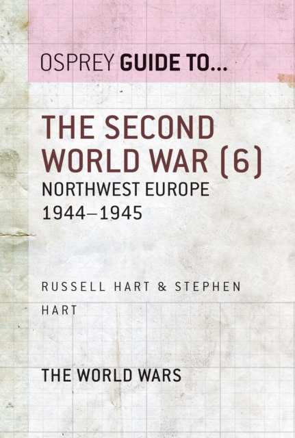 The Second World War (6) : Northwest Europe 1944 1945, EPUB eBook