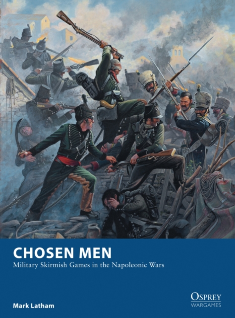 Chosen Men : Military Skirmish Games in the Napoleonic Wars, Paperback / softback Book