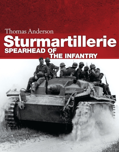Sturmartillerie : Spearhead of the infantry, Hardback Book