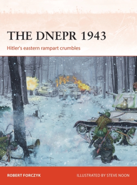 The Dnepr 1943 : Hitler's eastern rampart crumbles, EPUB eBook