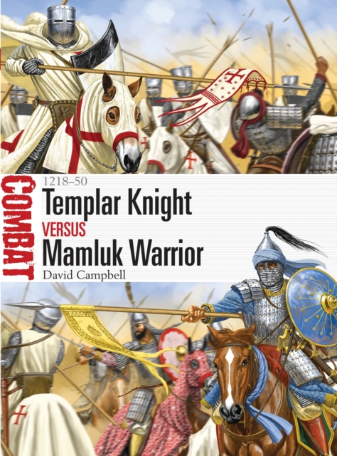 Templar Knight vs Mamluk Warrior : 1218-50, Paperback / softback Book