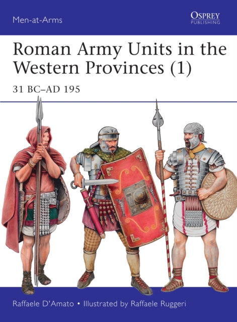 Roman Army Units in the Western Provinces (1) : 31 BC–AD 195, Paperback / softback Book