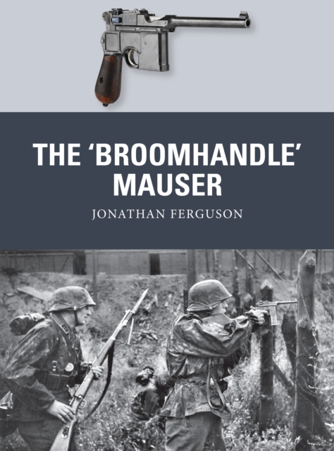 The ‘Broomhandle’ Mauser, PDF eBook