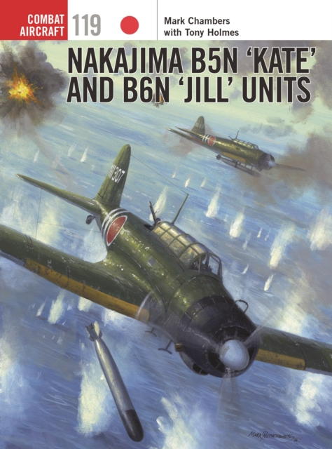 Nakajima B5N ‘Kate’ and B6N ‘Jill’ Units, Paperback / softback Book