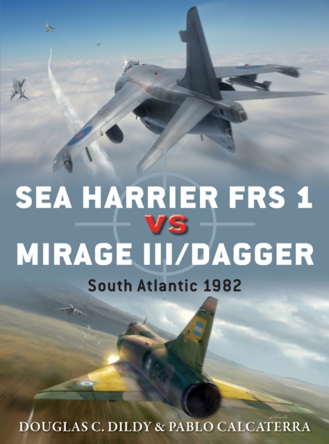 Sea Harrier FRS 1 vs Mirage III/Dagger : South Atlantic 1982, EPUB eBook