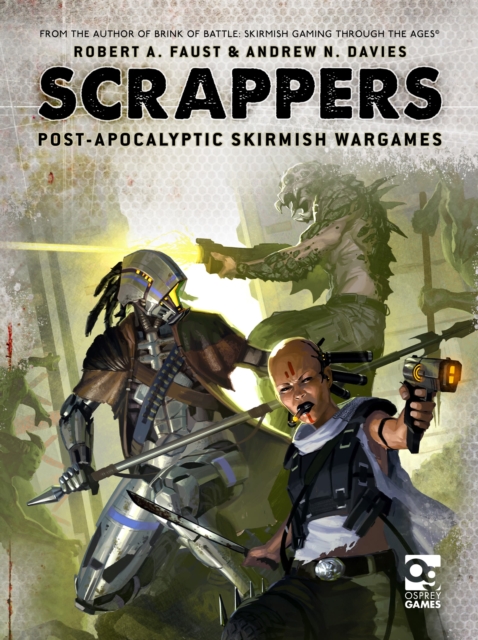 Scrappers : Post-Apocalyptic Skirmish Wargames, Hardback Book