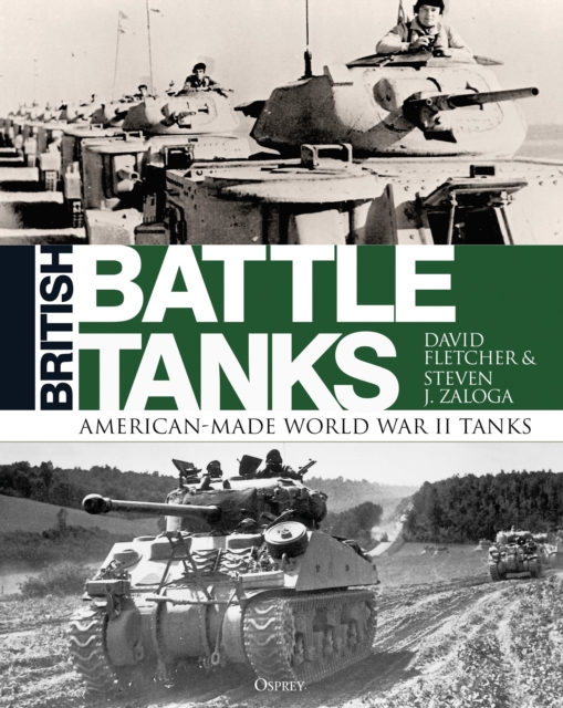 British Battle Tanks : American-made World War II Tanks, Hardback Book