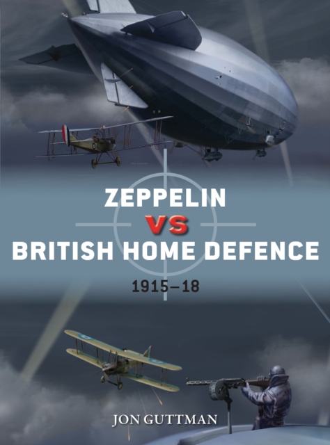 Zeppelin vs British Home Defence 1916-18, Paperback / softback Book