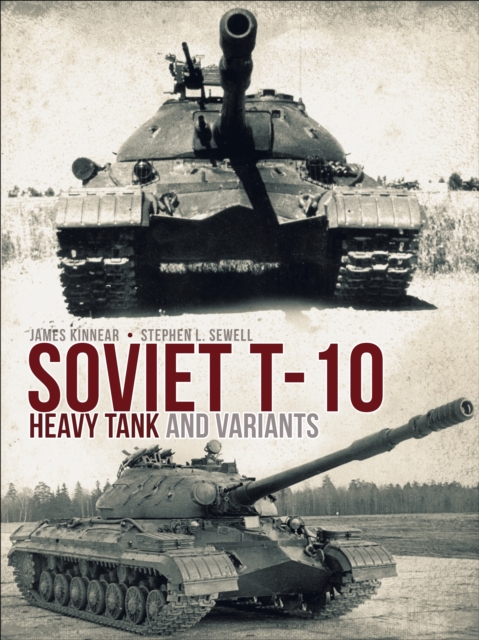 Soviet T-10 Heavy Tank and Variants, Hardback Book