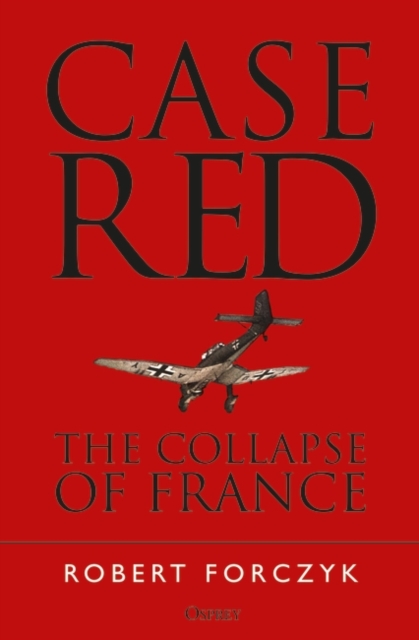 Case Red : The Collapse of France, EPUB eBook