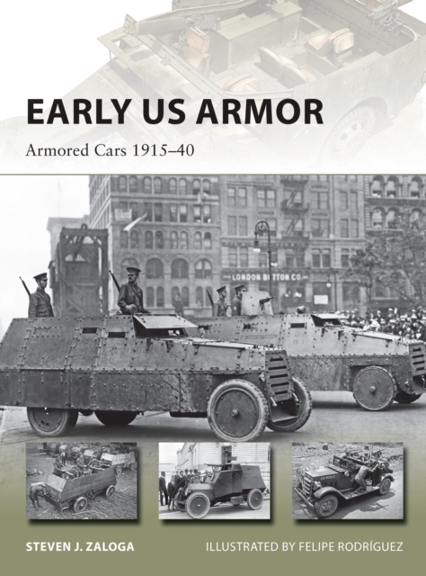 Early US Armor : Armored Cars 1915 40, PDF eBook