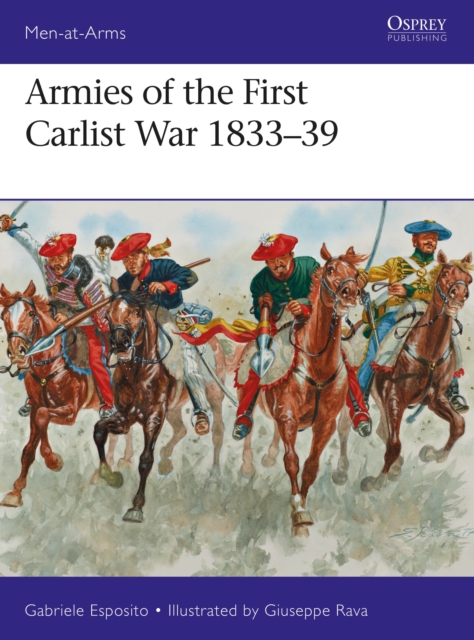 Armies of the First Carlist War 1833-39, Paperback / softback Book