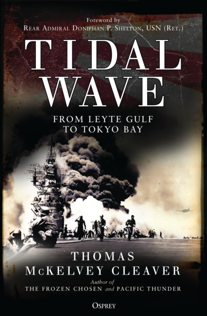 Tidal Wave : From Leyte Gulf to Tokyo Bay, Hardback Book