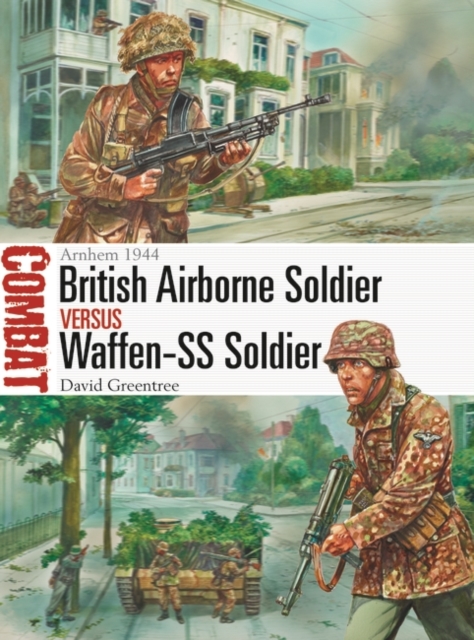 British Airborne Soldier vs Waffen-SS Soldier : Arnhem 1944, PDF eBook