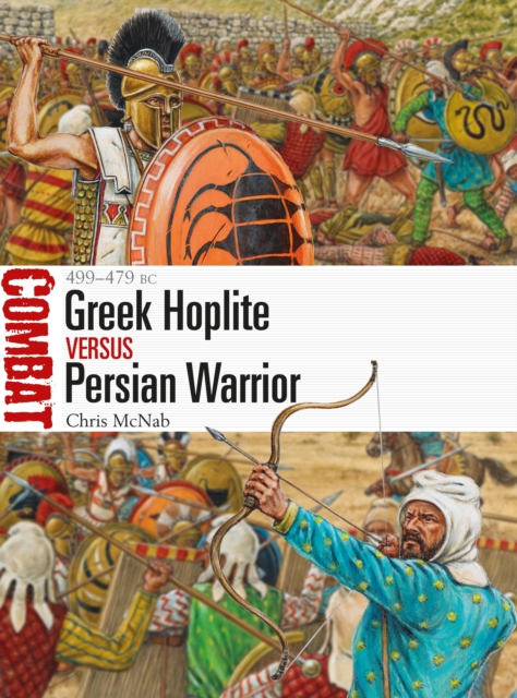 Greek Hoplite vs Persian Warrior : 499 479 BC, EPUB eBook