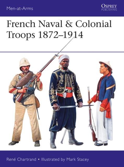 French Naval & Colonial Troops 1872-1914, Paperback / softback Book