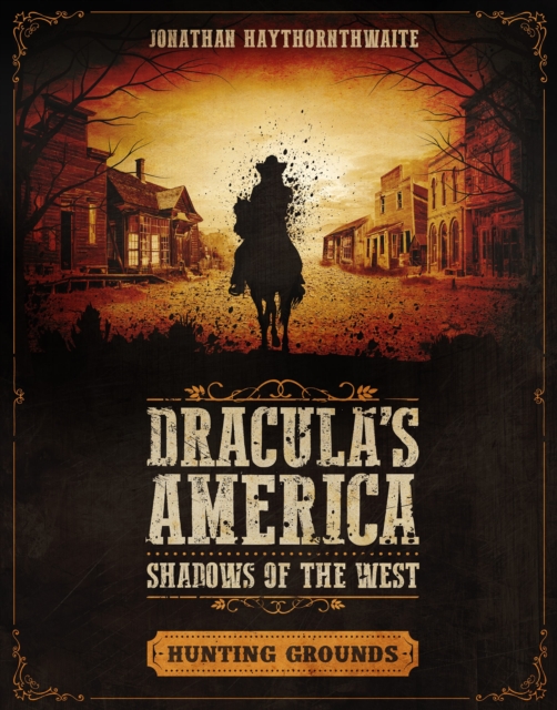 Dracula's America: Shadows of the West: Hunting Grounds, Paperback / softback Book