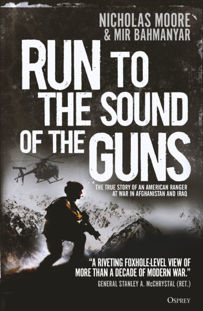 Run to the Sound of the Guns : The True Story of an American Ranger at War in Afghanistan and Iraq, EPUB eBook