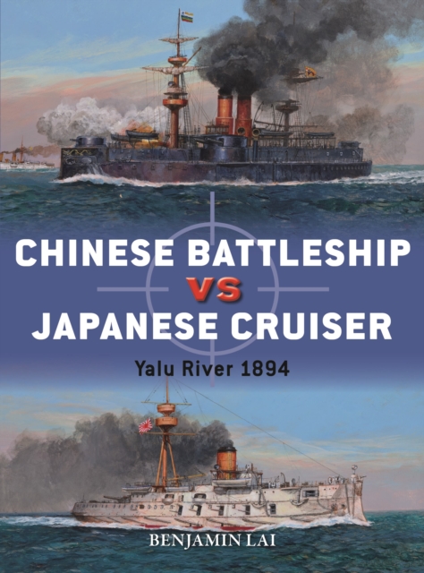 Chinese Battleship vs Japanese Cruiser : Yalu River 1894, Paperback / softback Book