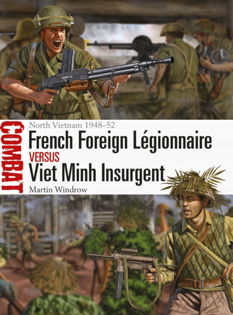 French Foreign Legionnaire vs Viet Minh Insurgent : North Vietnam 1948-52, Paperback / softback Book