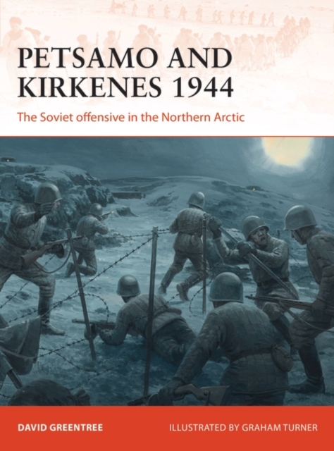 Petsamo and Kirkenes 1944 : The Soviet Offensive in the Northern Arctic, EPUB eBook