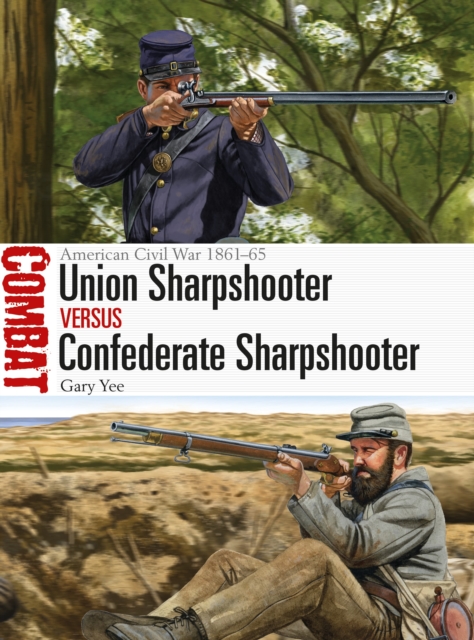 Union Sharpshooter vs Confederate Sharpshooter : American Civil War 1861-65, Paperback / softback Book