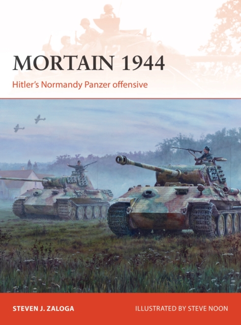 Mortain 1944 : Hitler’s Normandy Panzer offensive, Paperback / softback Book