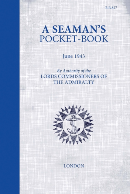 A Seaman's Pocketbook : June 1943, by the Lord Commissioners of the Admiralty, Hardback Book