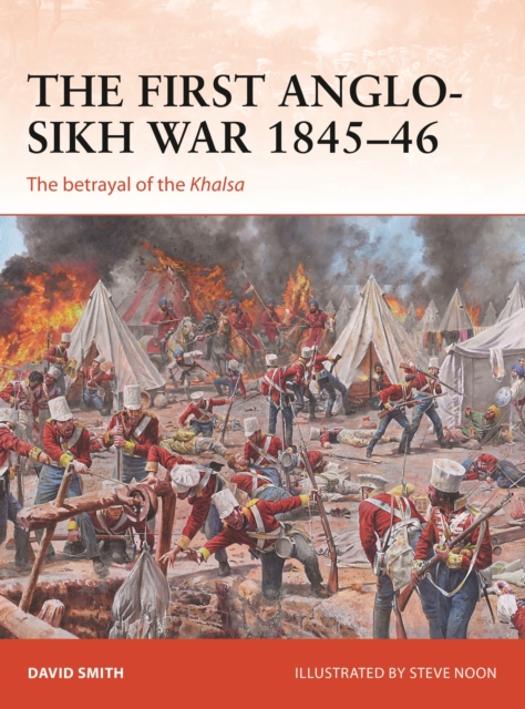 The First Anglo-Sikh War 1845–46 : The betrayal of the Khalsa, Paperback / softback Book