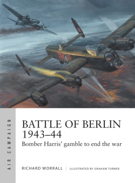 Battle of Berlin 1943–44 : Bomber Harris' Gamble to End the War, EPUB eBook