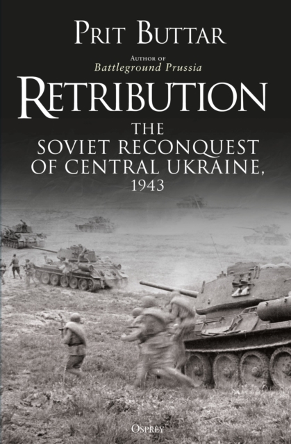 Retribution : The Soviet Reconquest of Central Ukraine, 1943, EPUB eBook