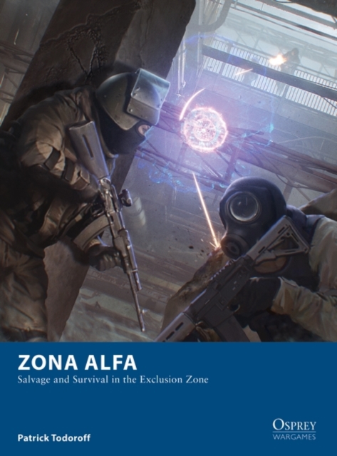 Zona Alfa : Salvage and Survival in the Exclusion Zone, EPUB eBook