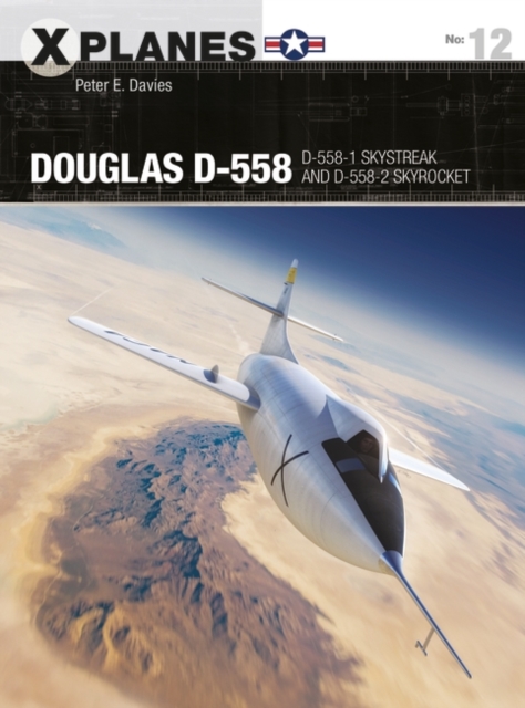 Douglas D-558 : D-558-1 Skystreak and D-558-2 Skyrocket, PDF eBook