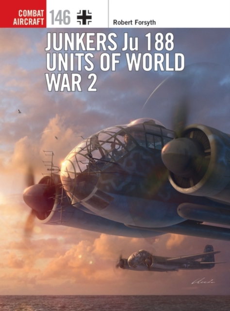 Junkers Ju 188 Units of World War 2, PDF eBook