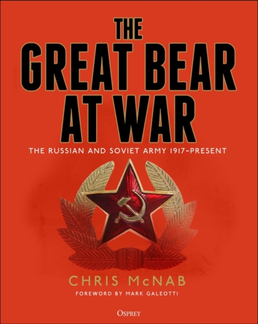 The Great Bear at War : The Russian and Soviet Army, 1917 Present, EPUB eBook
