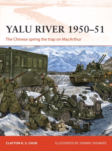 Yalu River 1950–51 : The Chinese Spring the Trap on Macarthur, PDF eBook