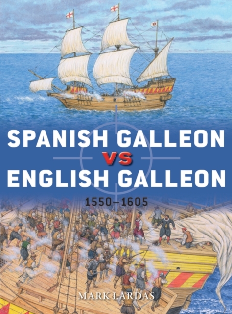 Spanish Galleon vs English Galleon : 1550–1605, EPUB eBook