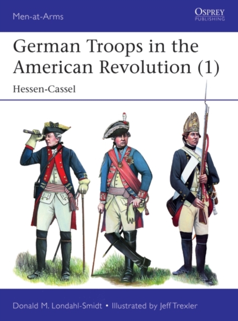 German Troops in the American Revolution (1) : Hessen-Cassel, PDF eBook