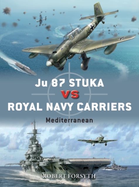 Ju 87 Stuka vs Royal Navy Carriers : Mediterranean, EPUB eBook